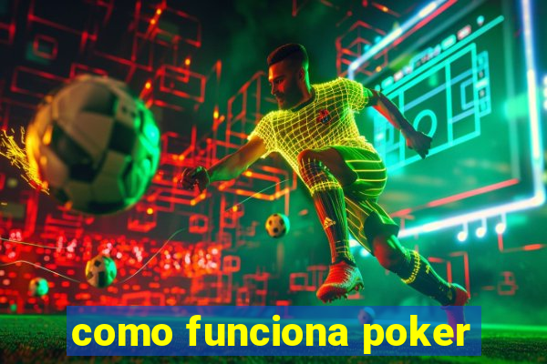 como funciona poker